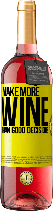 29,95 € | Rosé Wine ROSÉ Edition I make more wine than good decisions Yellow Label. Customizable label Young wine Harvest 2025 Tempranillo