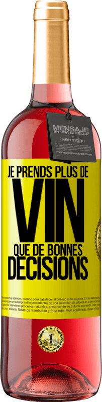 29,95 € | Vin rosé Édition ROSÉ Je prends plus de vin que de bonnes décisions Étiquette Jaune. Étiquette personnalisable Vin jeune Récolte 2025 Tempranillo