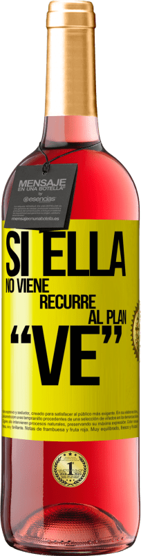 29,95 € Free Shipping | Rosé Wine ROSÉ Edition Si ella no viene, recurre al plan VE Yellow Label. Customizable label Young wine Harvest 2024 Tempranillo