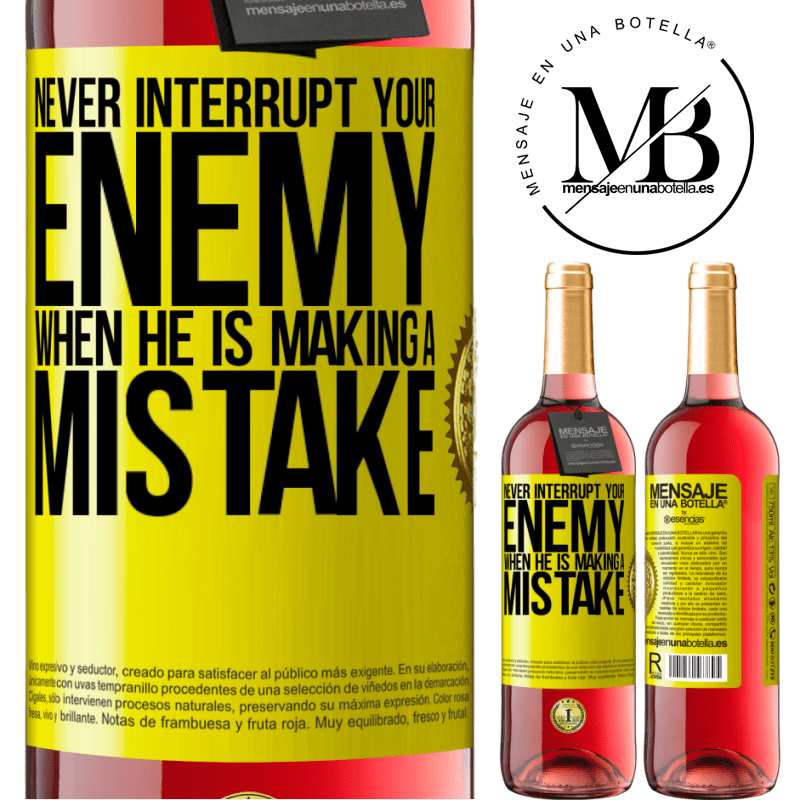 24,95 € Free Shipping | Rosé Wine ROSÉ Edition Never interrupt your enemy when he is making a mistake Yellow Label. Customizable label Young wine Harvest 2021 Tempranillo