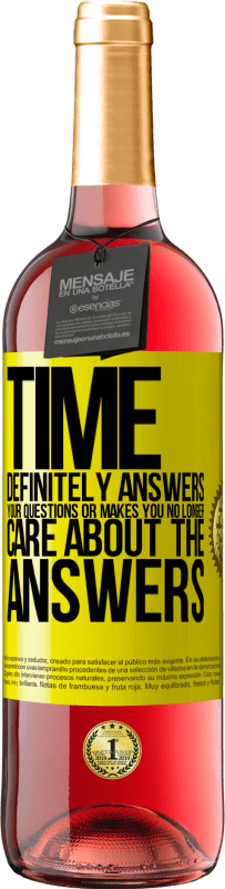 «Time definitely answers your questions or makes you no longer care about the answers» ROSÉ Edition