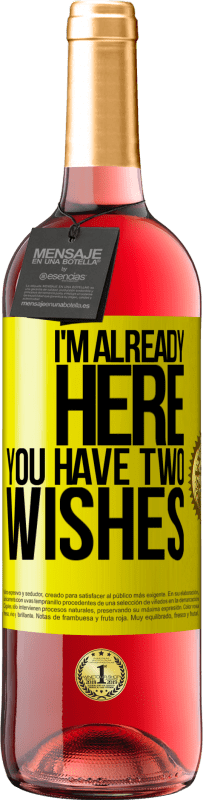 29,95 € Free Shipping | Rosé Wine ROSÉ Edition I'm already here. You have two wishes Yellow Label. Customizable label Young wine Harvest 2025 Tempranillo
