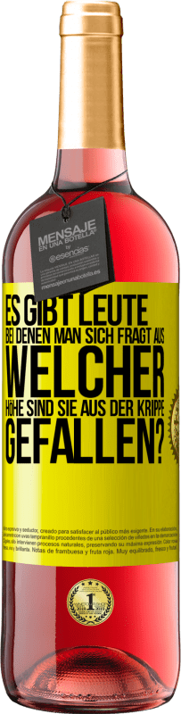 «Es gibt Leute, bei denen man sich fragt: Aus welcher Höhe sind sie aus der Krippe gefallen?» ROSÉ Ausgabe