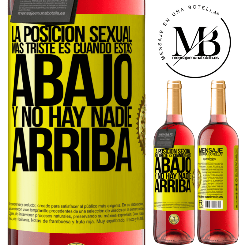 29,95 € Envío gratis | Vino Rosado Edición ROSÉ La posición sexual más triste es cuando tú estás abajo y no hay nadie arriba Etiqueta Amarilla. Etiqueta personalizable Vino joven Cosecha 2024 Tempranillo