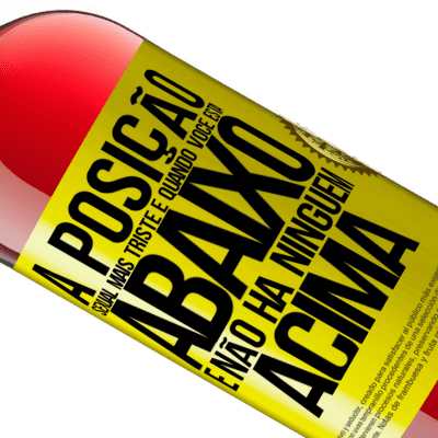 Expressões Únicas e Pessoais. «A posição sexual mais triste é quando você está abaixo e não há ninguém acima» Edição ROSÉ