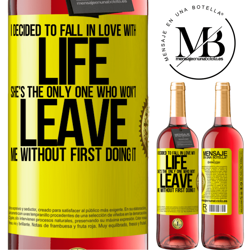 24,95 € Free Shipping | Rosé Wine ROSÉ Edition I decided to fall in love with life. She's the only one who won't leave me without first doing it Yellow Label. Customizable label Young wine Harvest 2021 Tempranillo
