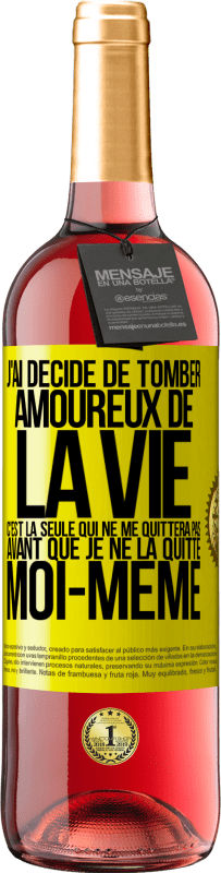 29,95 € | Vin rosé Édition ROSÉ J'ai décidé de tomber amoureux de la vie. C'est la seule qui ne me quittera pas avant que je ne la quitte moi-même Étiquette Jaune. Étiquette personnalisable Vin jeune Récolte 2024 Tempranillo