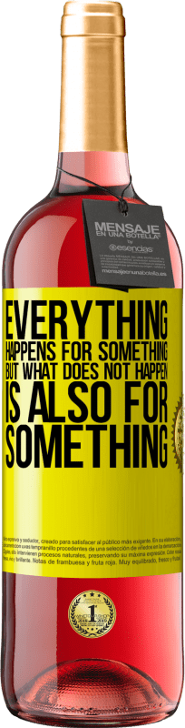 29,95 € | Rosé Wine ROSÉ Edition Everything happens for something, but what does not happen, is also for something Yellow Label. Customizable label Young wine Harvest 2023 Tempranillo