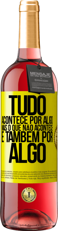 29,95 € | Vinho rosé Edição ROSÉ Tudo acontece por algo, mas o que não acontece, é também por algo Etiqueta Amarela. Etiqueta personalizável Vinho jovem Colheita 2025 Tempranillo