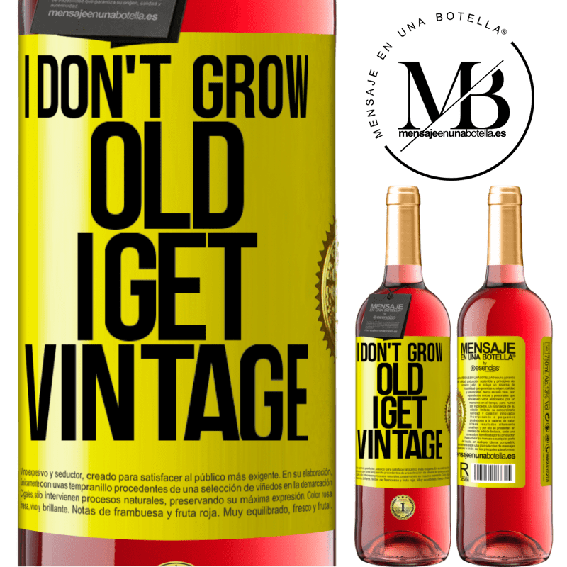 29,95 € Free Shipping | Rosé Wine ROSÉ Edition I don't grow old, I get vintage Yellow Label. Customizable label Young wine Harvest 2021 Tempranillo