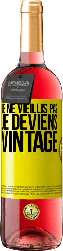 29,95 € | Vin rosé Édition ROSÉ Je ne vieillis pas, je deviens vintage Étiquette Jaune. Étiquette personnalisable Vin jeune Récolte 2024 Tempranillo