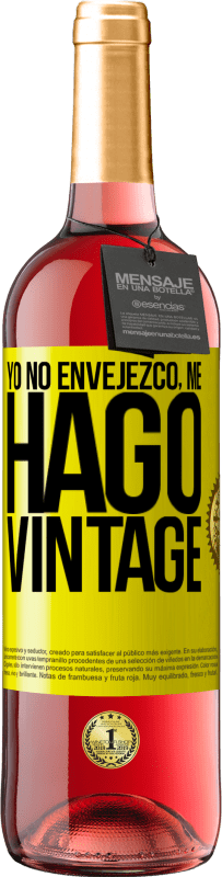 29,95 € | Vino Rosado Edición ROSÉ Yo no envejezco, me hago vintage Etiqueta Amarilla. Etiqueta personalizable Vino joven Cosecha 2023 Tempranillo