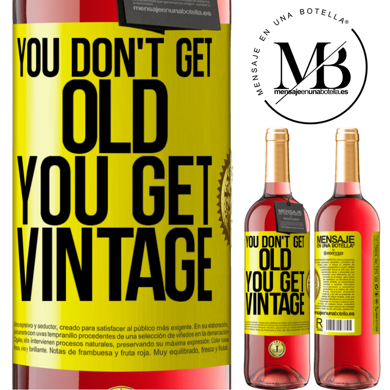 24,95 € Free Shipping | Rosé Wine ROSÉ Edition You don't get old, you get vintage Yellow Label. Customizable label Young wine Harvest 2021 Tempranillo