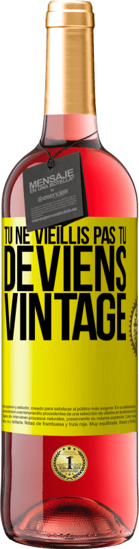 29,95 € Envoi gratuit | Vin rosé Édition ROSÉ Tu ne vieillis pas, tu deviens vintage Étiquette Jaune. Étiquette personnalisable Vin jeune Récolte 2024 Tempranillo