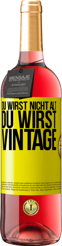 29,95 € Kostenloser Versand | Roséwein ROSÉ Ausgabe Du wirst nicht alt, du wirst Vintage Gelbes Etikett. Anpassbares Etikett Junger Wein Ernte 2023 Tempranillo