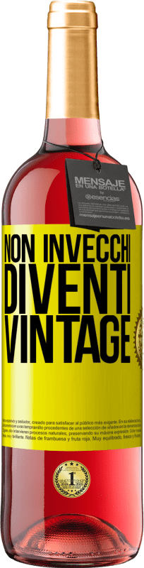 29,95 € | Vino rosato Edizione ROSÉ Non invecchi, diventi vintage Etichetta Gialla. Etichetta personalizzabile Vino giovane Raccogliere 2023 Tempranillo