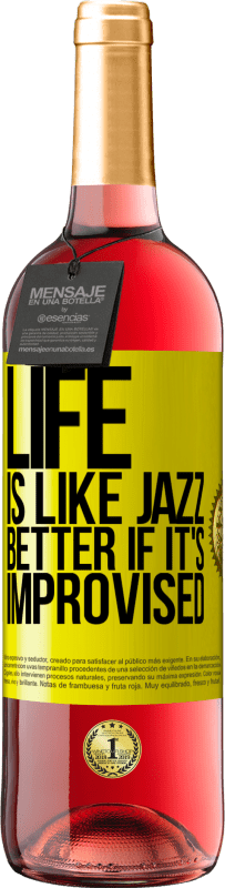 29,95 € | Rosé Wine ROSÉ Edition Life is like jazz ... better if it's improvised Yellow Label. Customizable label Young wine Harvest 2024 Tempranillo