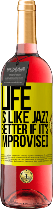 29,95 € | Rosé Wine ROSÉ Edition Life is like jazz ... better if it's improvised Yellow Label. Customizable label Young wine Harvest 2025 Tempranillo