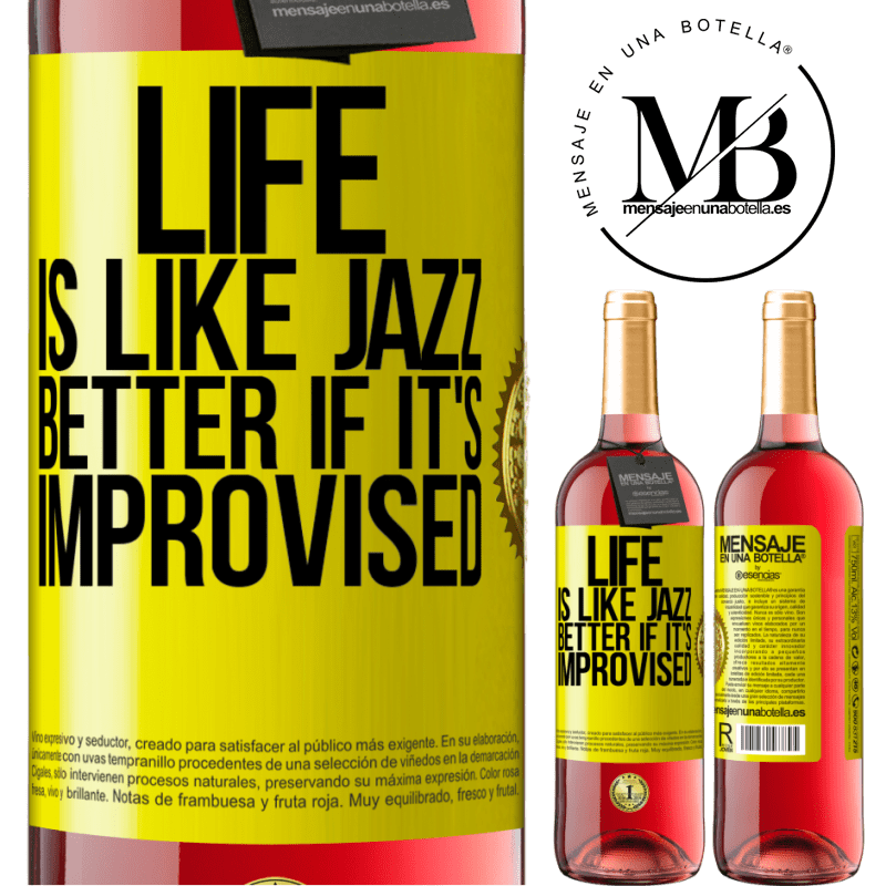 29,95 € Free Shipping | Rosé Wine ROSÉ Edition Life is like jazz ... better if it's improvised Yellow Label. Customizable label Young wine Harvest 2021 Tempranillo
