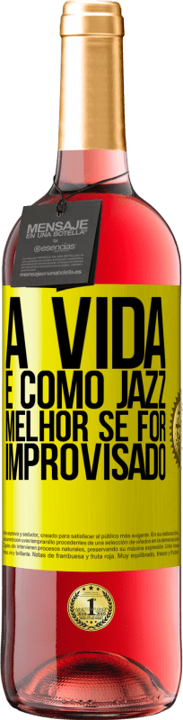 29,95 € | Vinho rosé Edição ROSÉ A vida é como jazz ... melhor se for improvisado Etiqueta Amarela. Etiqueta personalizável Vinho jovem Colheita 2025 Tempranillo
