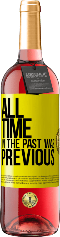 «All time in the past, was previous» ROSÉ Edition