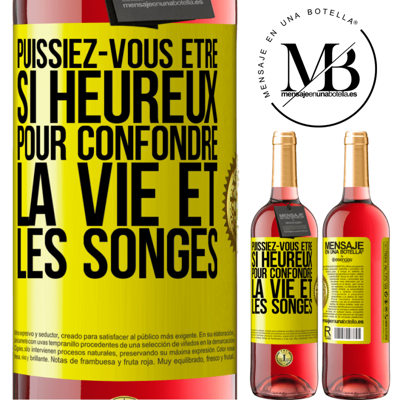 29,95 € Envoi gratuit | Vin rosé Édition ROSÉ Puissiez-vous être si heureux pour confondre la vie et les songes Étiquette Jaune. Étiquette personnalisable Vin jeune Récolte 2025 Tempranillo