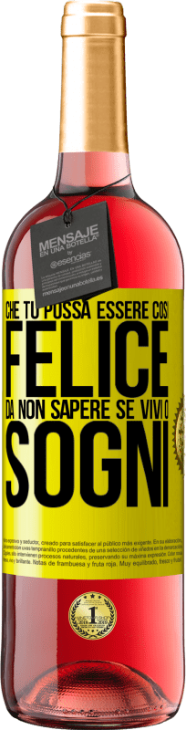 29,95 € Spedizione Gratuita | Vino rosato Edizione ROSÉ Che tu possa essere così felice da non sapere se vivi o sogni Etichetta Gialla. Etichetta personalizzabile Vino giovane Raccogliere 2025 Tempranillo