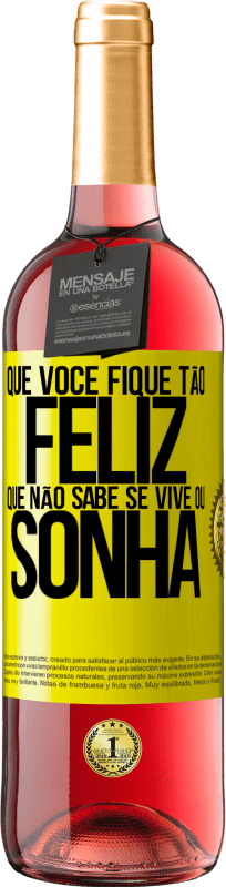 29,95 € Envio grátis | Vinho rosé Edição ROSÉ Que você fique tão feliz que não sabe se vive ou sonha Etiqueta Amarela. Etiqueta personalizável Vinho jovem Colheita 2025 Tempranillo