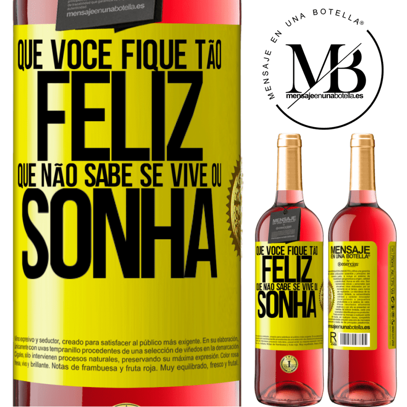29,95 € Envio grátis | Vinho rosé Edição ROSÉ Que você fique tão feliz que não sabe se vive ou sonha Etiqueta Amarela. Etiqueta personalizável Vinho jovem Colheita 2025 Tempranillo