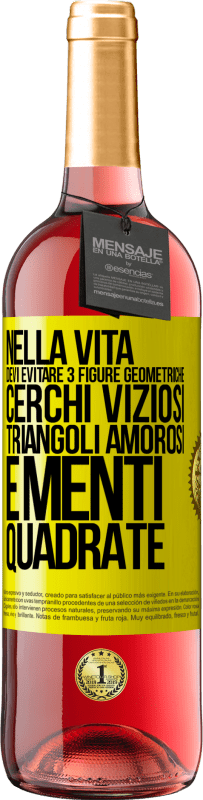 29,95 € | Vino rosato Edizione ROSÉ Nella vita devi evitare 3 figure geometriche. Cerchi viziosi, triangoli amorosi e menti quadrate Etichetta Gialla. Etichetta personalizzabile Vino giovane Raccogliere 2024 Tempranillo