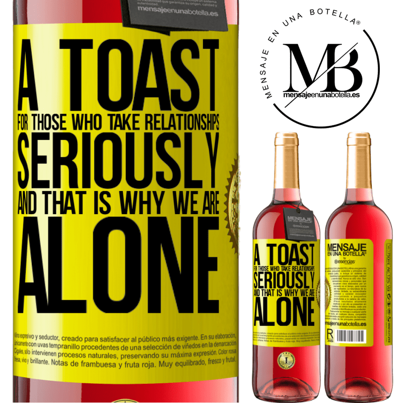 29,95 € Free Shipping | Rosé Wine ROSÉ Edition A toast for those who take relationships seriously and that is why we are alone Yellow Label. Customizable label Young wine Harvest 2023 Tempranillo