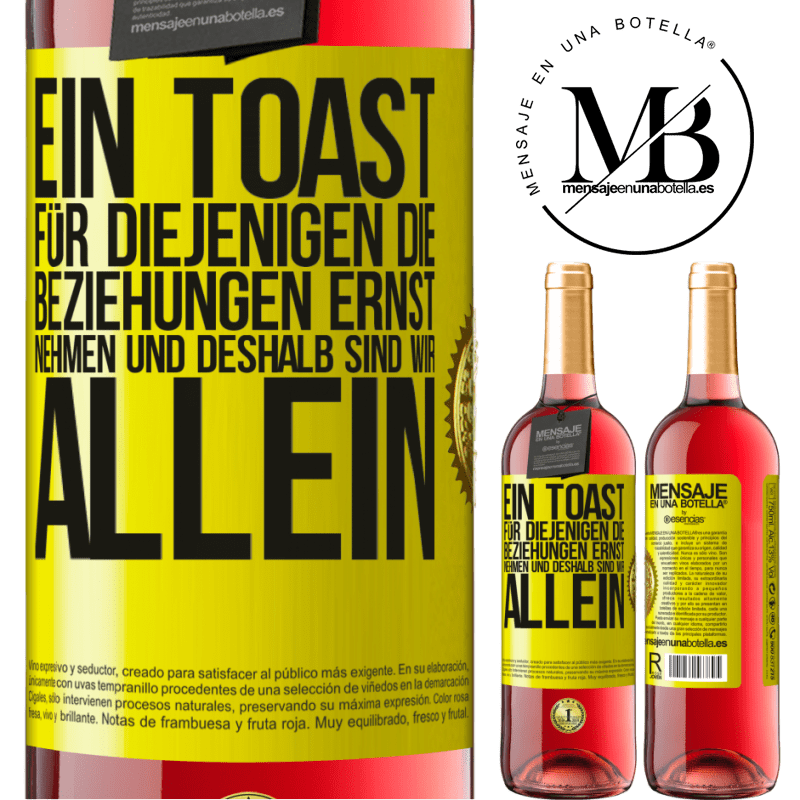 29,95 € Kostenloser Versand | Roséwein ROSÉ Ausgabe Ein Toast für diejenigen, die Beziehungen ernst nehmen, weshalb wir allein sind Gelbes Etikett. Anpassbares Etikett Junger Wein Ernte 2023 Tempranillo