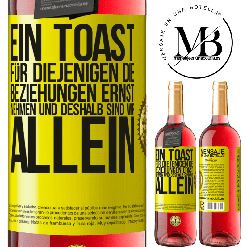 29,95 € Kostenloser Versand | Roséwein ROSÉ Ausgabe Ein Toast für diejenigen, die Beziehungen ernst nehmen, weshalb wir allein sind Gelbes Etikett. Anpassbares Etikett Junger Wein Ernte 2025 Tempranillo