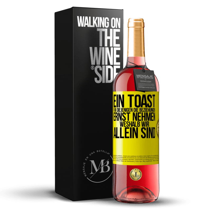 29,95 € Kostenloser Versand | Roséwein ROSÉ Ausgabe Ein Toast für diejenigen, die Beziehungen ernst nehmen, weshalb wir allein sind Gelbes Etikett. Anpassbares Etikett Junger Wein Ernte 2024 Tempranillo