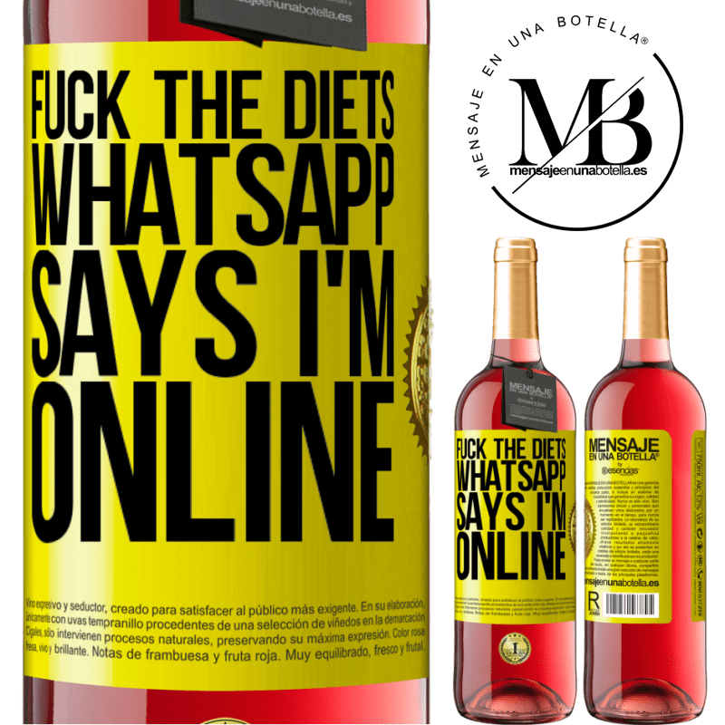 29,95 € Free Shipping | Rosé Wine ROSÉ Edition Fuck the diets, whatsapp says I'm online Yellow Label. Customizable label Young wine Harvest 2021 Tempranillo