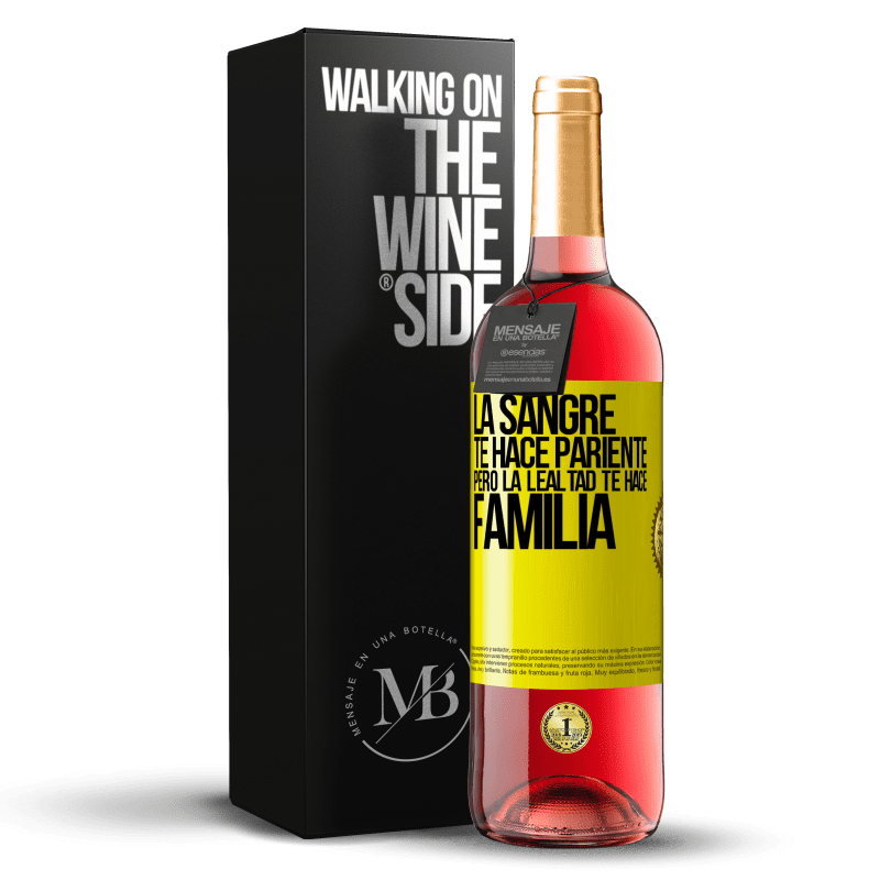 29,95 € Envío gratis | Vino Rosado Edición ROSÉ La sangre te hace pariente, pero la lealtad te hace familia Etiqueta Amarilla. Etiqueta personalizable Vino joven Cosecha 2024 Tempranillo