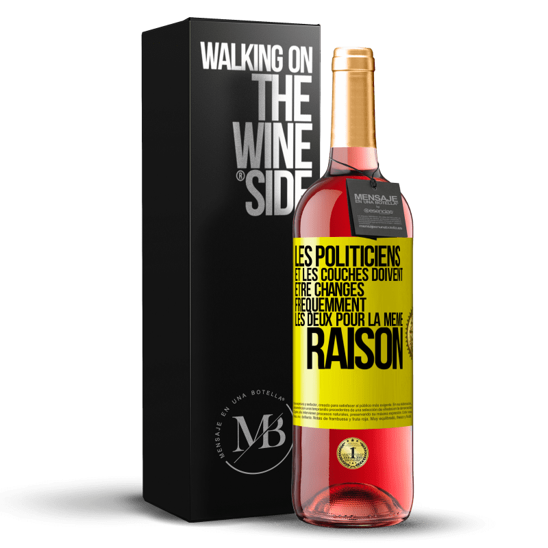 29,95 € Envoi gratuit | Vin rosé Édition ROSÉ Les politiciens et les couches doivent être changés fréquemment. Les deux pour la même raison Étiquette Jaune. Étiquette personnalisable Vin jeune Récolte 2024 Tempranillo