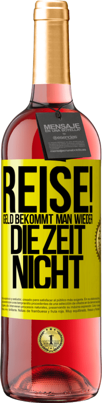 29,95 € Kostenloser Versand | Roséwein ROSÉ Ausgabe Reise! Geld bekommt man wieder, die Zeit nicht Gelbes Etikett. Anpassbares Etikett Junger Wein Ernte 2025 Tempranillo