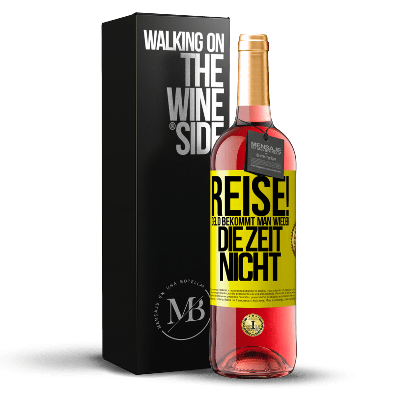 29,95 € Kostenloser Versand | Roséwein ROSÉ Ausgabe Reise! Geld bekommt man wieder, die Zeit nicht Gelbes Etikett. Anpassbares Etikett Junger Wein Ernte 2025 Tempranillo