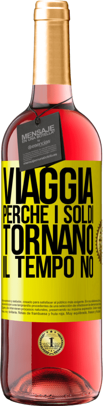 29,95 € | Vino rosato Edizione ROSÉ Viaggia, perché i soldi tornano. Il tempo no Etichetta Gialla. Etichetta personalizzabile Vino giovane Raccogliere 2024 Tempranillo