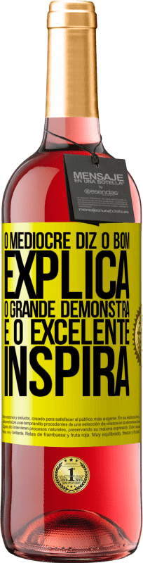 29,95 € Envio grátis | Vinho rosé Edição ROSÉ O medíocre diz, o bom explica, o grande demonstra e o excelente inspira Etiqueta Amarela. Etiqueta personalizável Vinho jovem Colheita 2025 Tempranillo