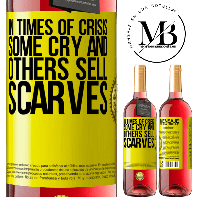 29,95 € Free Shipping | Rosé Wine ROSÉ Edition In times of crisis, some cry and others sell scarves Yellow Label. Customizable label Young wine Harvest 2021 Tempranillo