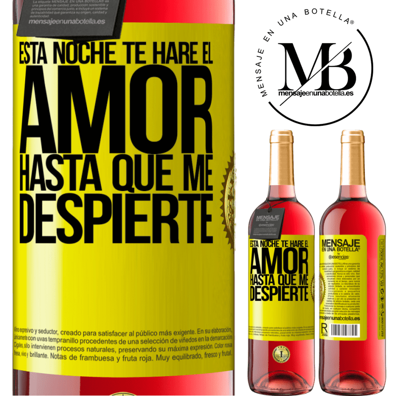 29,95 € Envío gratis | Vino Rosado Edición ROSÉ Esta noche te haré el amor hasta que me despierte Etiqueta Amarilla. Etiqueta personalizable Vino joven Cosecha 2023 Tempranillo