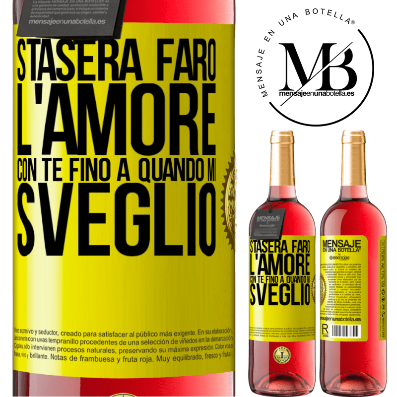 29,95 € Spedizione Gratuita | Vino rosato Edizione ROSÉ Stasera farò l'amore con te fino a quando mi sveglio Etichetta Gialla. Etichetta personalizzabile Vino giovane Raccogliere 2023 Tempranillo