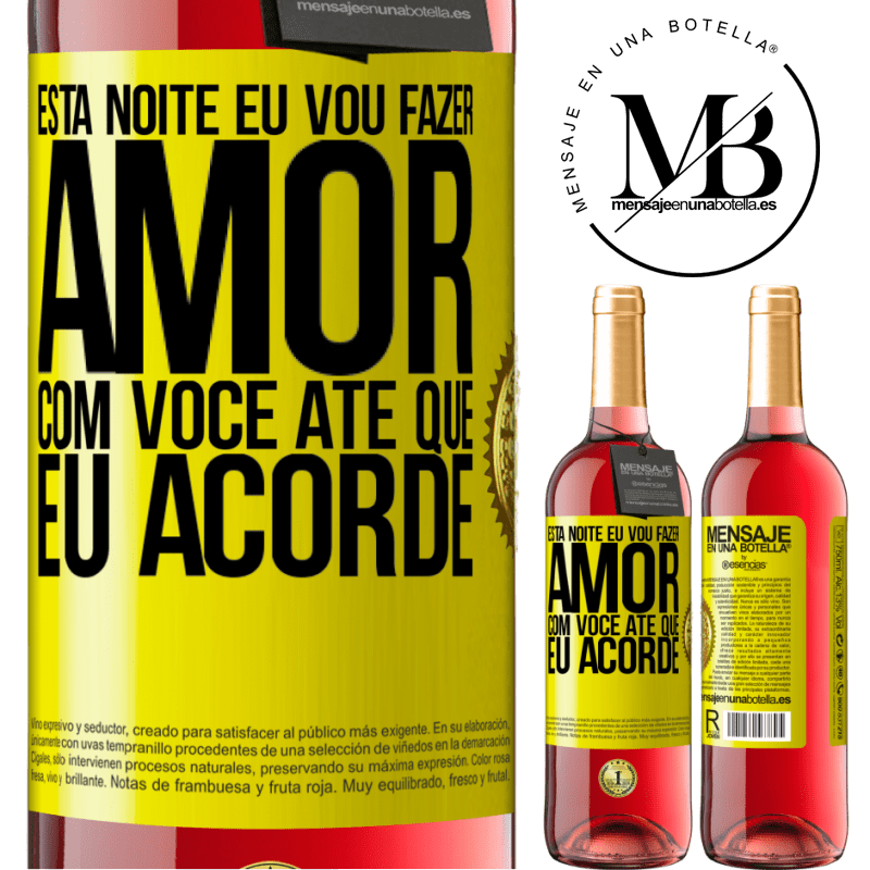 29,95 € Envio grátis | Vinho rosé Edição ROSÉ Esta noite eu vou fazer amor com você até que eu acorde Etiqueta Amarela. Etiqueta personalizável Vinho jovem Colheita 2023 Tempranillo