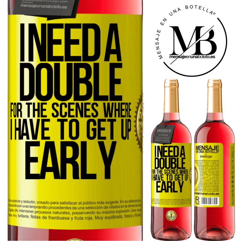 24,95 € Free Shipping | Rosé Wine ROSÉ Edition I need a double for the scenes where I have to get up early Yellow Label. Customizable label Young wine Harvest 2021 Tempranillo