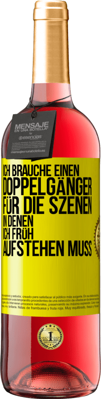29,95 € Kostenloser Versand | Roséwein ROSÉ Ausgabe Ich brauche einen Doppelgänger für die Szenen, in denen ich früh aufstehen muss Gelbes Etikett. Anpassbares Etikett Junger Wein Ernte 2025 Tempranillo