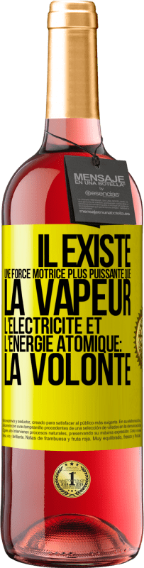 29,95 € | Vin rosé Édition ROSÉ Il existe une force motrice plus puissante que la vapeur, l'électricité et l'énergie atomique: la volonté Étiquette Jaune. Étiquette personnalisable Vin jeune Récolte 2025 Tempranillo