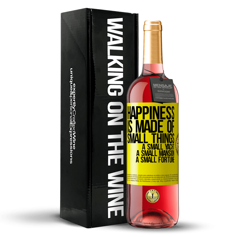 29,95 € Free Shipping | Rosé Wine ROSÉ Edition Happiness is made of small things: a small yacht, a small mansion, a small fortune Yellow Label. Customizable label Young wine Harvest 2022 Tempranillo