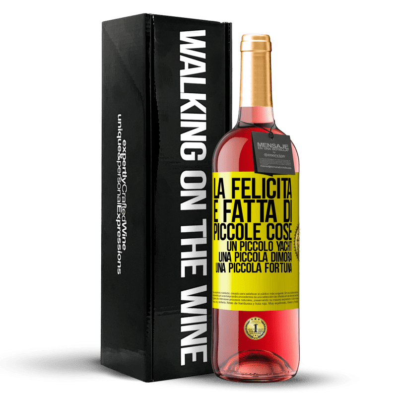 29,95 € Spedizione Gratuita | Vino rosato Edizione ROSÉ La felicità è fatta di piccole cose: un piccolo yacht, una piccola dimora, una piccola fortuna Etichetta Gialla. Etichetta personalizzabile Vino giovane Raccogliere 2025 Tempranillo